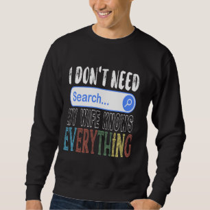 Sudadera No necesito motor de búsqueda que mi esposa sepa t