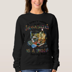 Sudadera No necesito organizarme necesito ser más grande