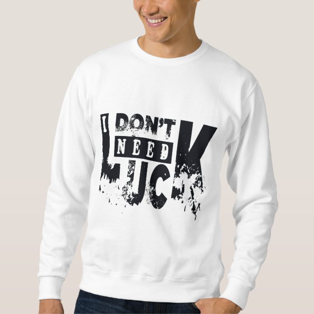 Sudadera No necesito suerte (Anverso)