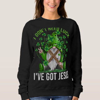 Sudadera No Necesito Suerte Tengo A Jesús Gracioso Gnome Pa