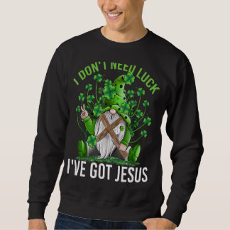 Sudadera No Necesito Suerte Tengo A Jesús Gracioso Gnome Pa