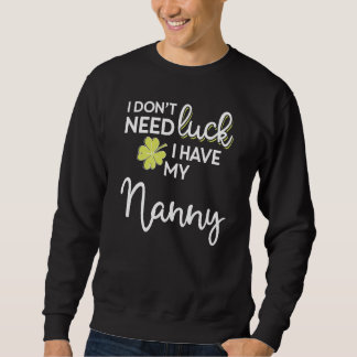Sudadera No Necesito Suerte Tengo Mi Nana St Patrick