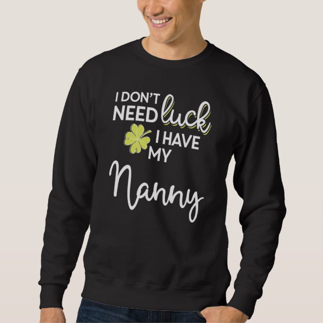 Sudadera No Necesito Suerte Tengo Mi Nana St Patrick (Anverso)