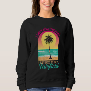 Sudadera No necesito terapia Fairfield Beach Connecticut O