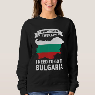 Sudadera No necesito terapia necesito ir a Bulgaria Bulg
