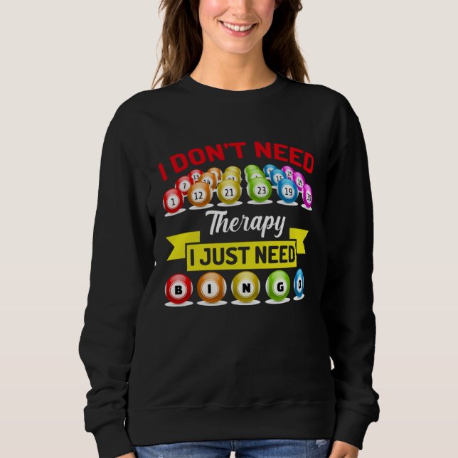 Sudadera No Necesito Terapia Solo Necesito Bingo (Anverso)