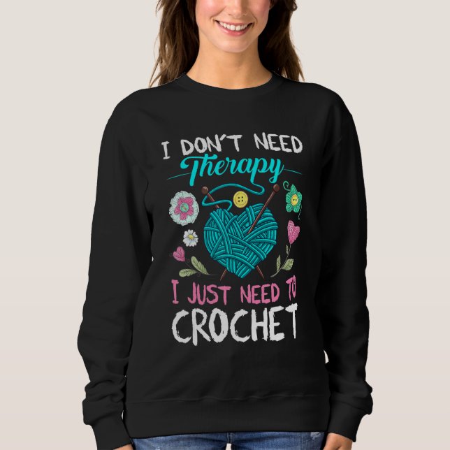Sudadera No Necesito Terapia Solo Necesito Crochet Croche (Anverso)