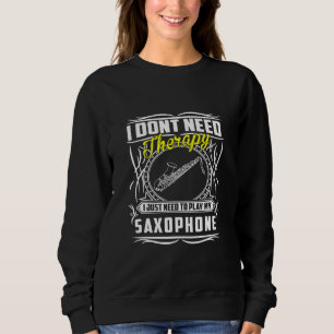 Sudadera No Necesito Terapia Solo Necesito Hogar Saxofónico