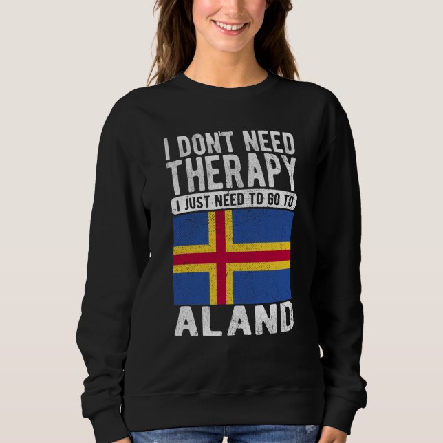 Sudadera No necesito terapia, solo necesito ir a Aland (Anverso)