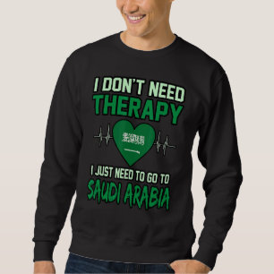 Sudadera No necesito terapia, solo necesito ir a Arabia Sau