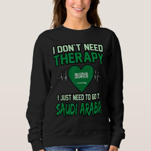 Sudadera No necesito terapia, solo necesito ir a Arabia Sau