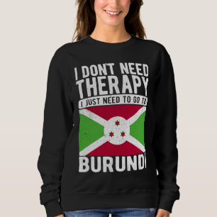 Sudadera No necesito terapia, solo necesito ir a Burundi