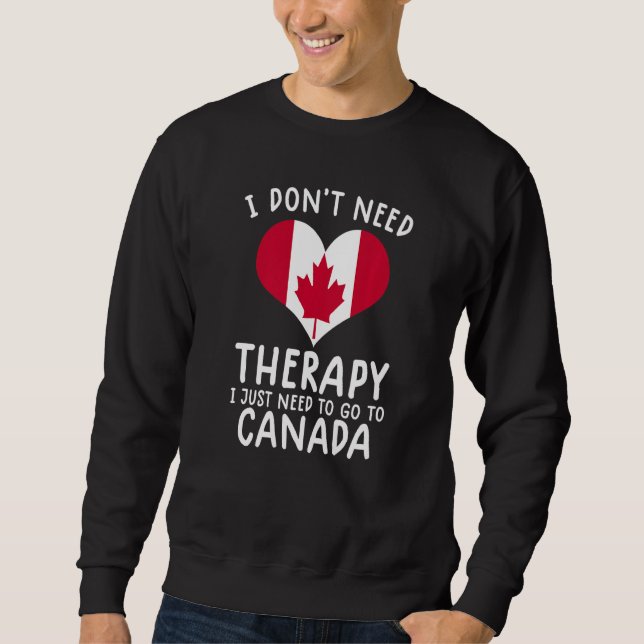 Sudadera no necesito terapia solo necesito ir a Canadá (Anverso)
