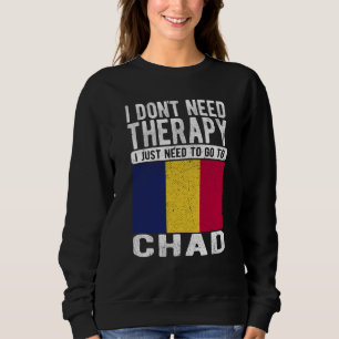 Sudadera No necesito terapia, solo necesito ir a Chad