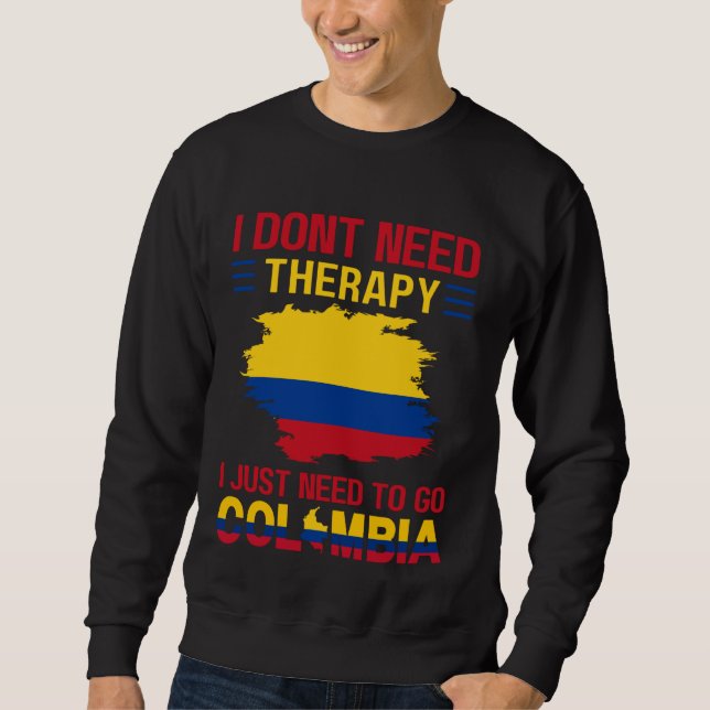 Sudadera No necesito terapia, solo necesito ir a Colombia (Anverso)