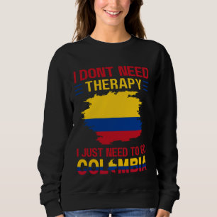 Sudadera No necesito terapia, solo necesito ir a Colombia