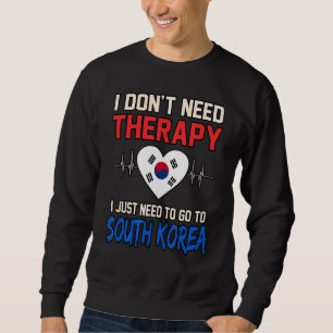 Sudadera No Necesito Terapia Solo Necesito Ir A Corea Del S
