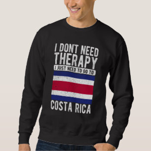 Sudadera No necesito terapia, solo necesito ir a Costa Ri