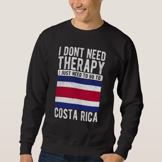 Sudadera No necesito terapia, solo necesito ir a Costa Ri (Anverso)