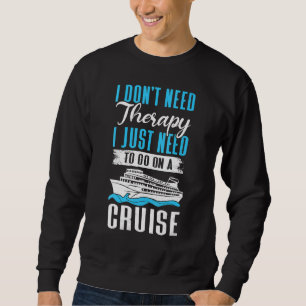 Sudadera No necesito Terapia solo necesito ir a Cruising Cr