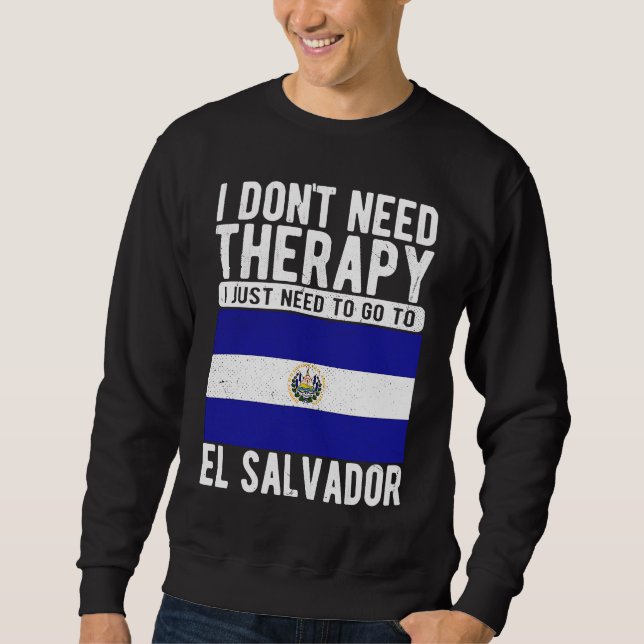Sudadera No necesito terapia, solo necesito ir a El Salva (Anverso)