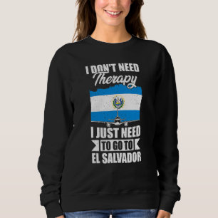 Sudadera No Necesito Terapia Solo Necesito Ir A El Salva