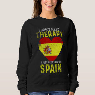 Sudadera No Necesito Terapia Solo Necesito Ir A España