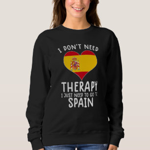 Sudadera no necesito terapia solo necesito ir a España