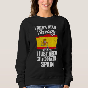 Sudadera No Necesito Terapia Solo Necesito Ir A España