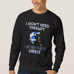 Sudadera No Necesito Terapia Solo Necesito Ir A Grecia