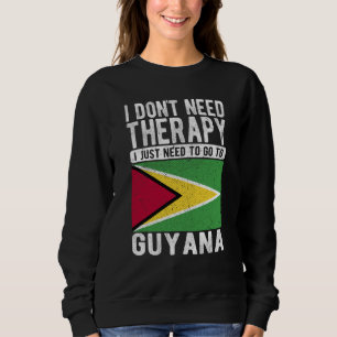 Sudadera No necesito terapia, solo necesito ir a Guyana