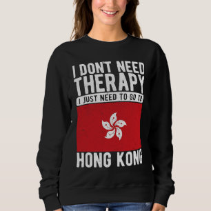 Sudadera No necesito terapia, solo necesito ir a Hong Kong
