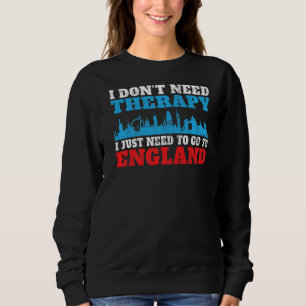 Sudadera No necesito terapia, solo necesito ir a Inglaterra