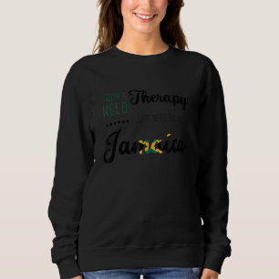 Sudadera No necesito terapia, solo necesito ir a Jamaica