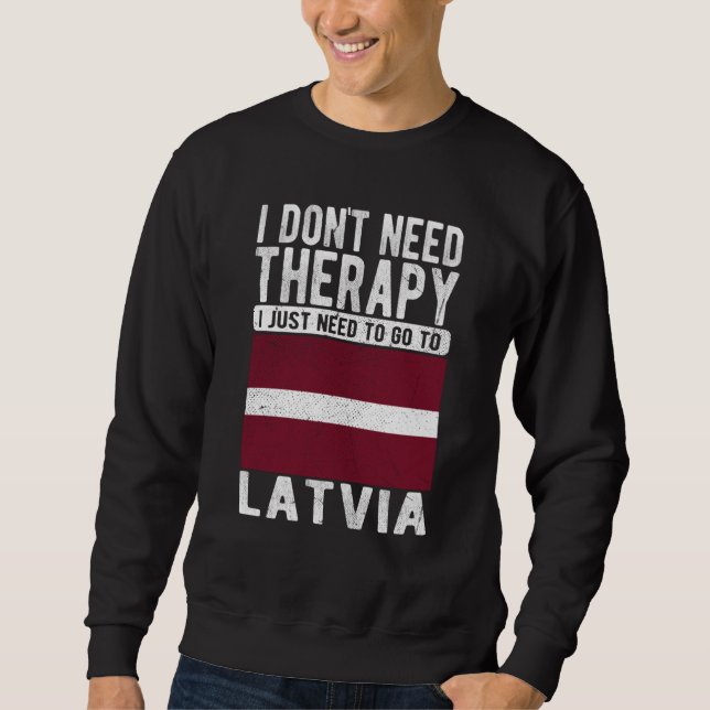 Sudadera No necesito terapia, solo necesito ir a Letonia (Anverso)