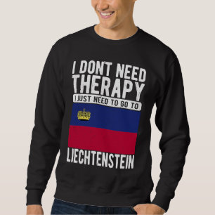 Sudadera No necesito Terapia solo necesito ir a Liechten