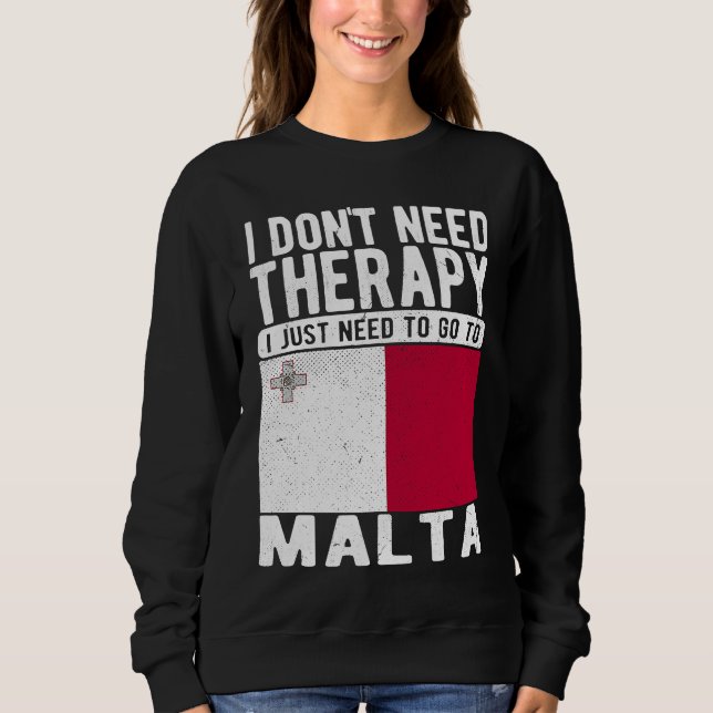 Sudadera No necesito terapia, solo necesito ir a Malta (Anverso)