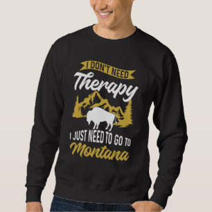 Sudadera No Necesito Terapia Solo Necesito Ir A Montana