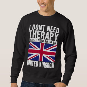 Sudadera No necesito Terapia solo necesito ir a Reino Unido