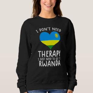 Sudadera no necesito terapia solo necesito ir a Ruanda  