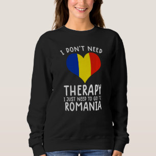 Sudadera no necesito terapia solo necesito ir a Rumania