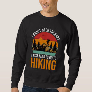 Sudadera No necesito terapia solo necesito ir a senderismo