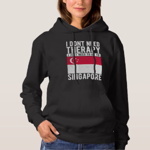 Sudadera No necesito terapia, solo necesito ir a Singapur
