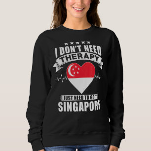 Sudadera No necesito terapia, solo necesito ir a Singapur