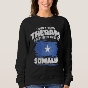 Sudadera No Necesito Terapia Solo Necesito Ir A Somalia