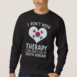 Sudadera no necesito terapia solo necesito ir a South Ko