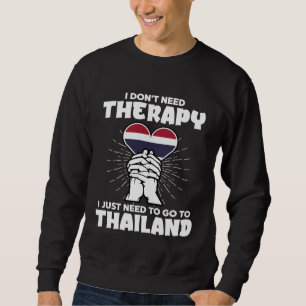 Sudadera No necesito terapia, solo necesito ir a Tailandia