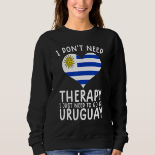 Sudadera no necesito terapia solo necesito ir a Uruguay