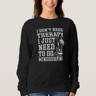 Sudadera No Necesito Terapia Solo Necesito Ir A Windsurf