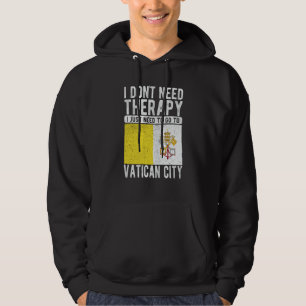 Sudadera No necesito terapia, solo necesito ir al Vaticano